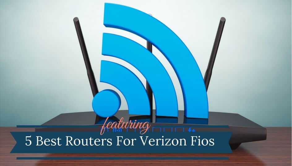 5 Best Routers For Verizon Fios (Updated 2018) BlueGadgetTooth